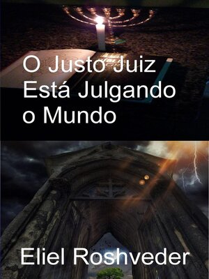 cover image of O Justo Juiz Está Julgando o Mundo